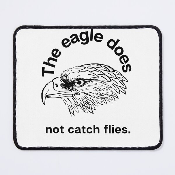 Item preview, Proverb: The Eagle does not catch flies designed and sold by Hinny8.