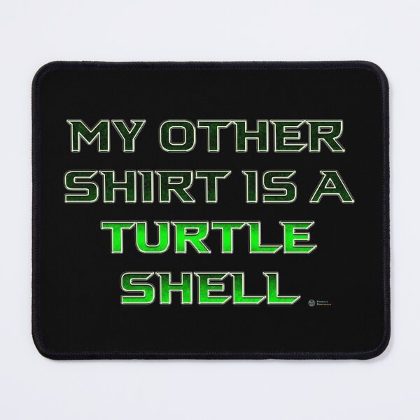 Item preview, My Other Shirt is a Turtle Shell (Teenage Mutant Ninja Turtles) designed and sold by Fanboys Anonymous.