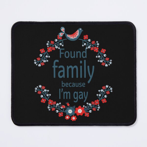 Item preview, Found Family Because I_m Gay designed and sold by VonRadicala.