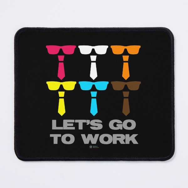 Item preview, Reservoir Dogs Let's Go To Work designed and sold by Fanboys Anonymous.