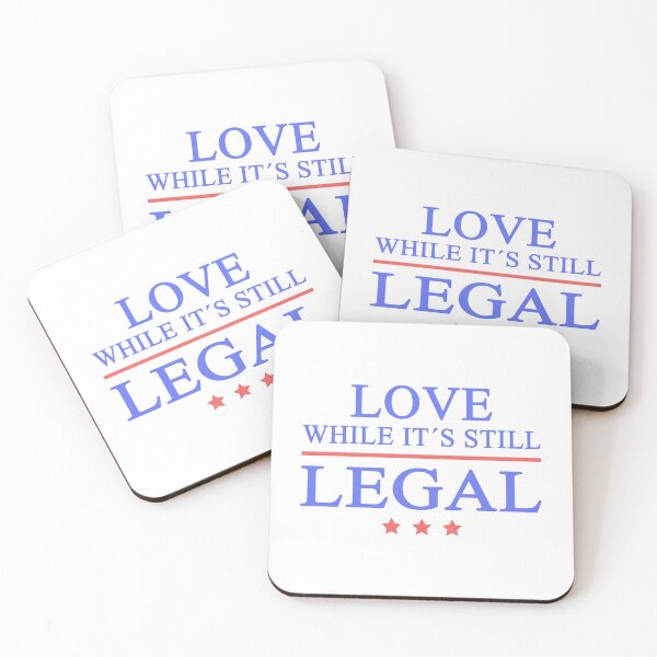Item preview, Love While it is still Legal  designed and sold by TheAplus.