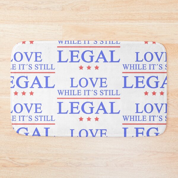 Item preview, Love While it is still Legal  designed and sold by TheAplus.