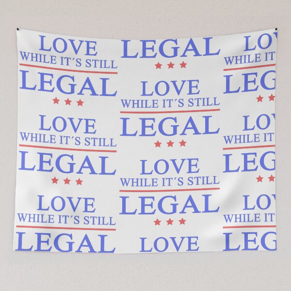 Item preview, Love While it is still Legal  designed and sold by TheAplus.