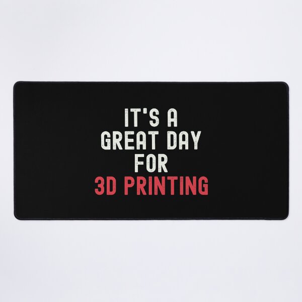 Item preview, It's a Great Day for 3d Printing designed and sold by kindxinn.