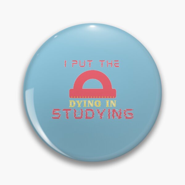 Item preview,  i put the dying in studying designed and sold by imtiyaz9661.