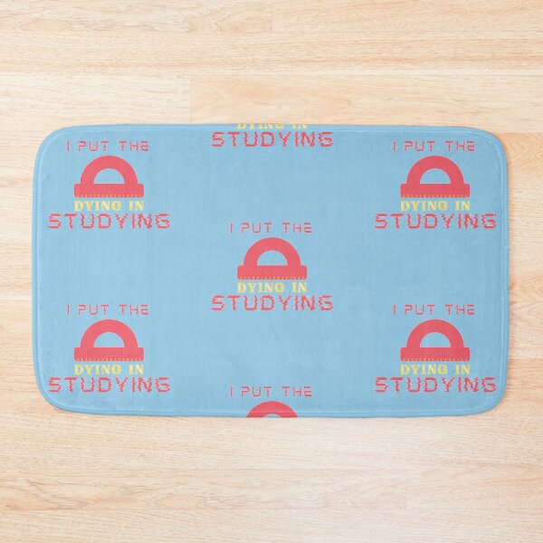 Item preview,  i put the dying in studying designed and sold by imtiyaz9661.