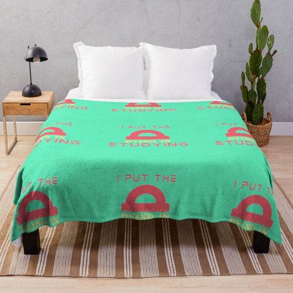 Item preview, i put the dying in studying designed and sold by imtiyaz9661.