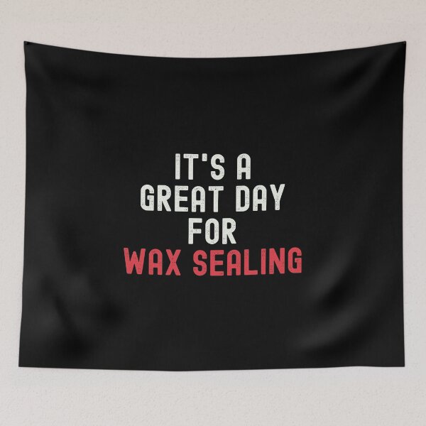 Item preview, It's a Great Day for Wax Sealing designed and sold by kindxinn.