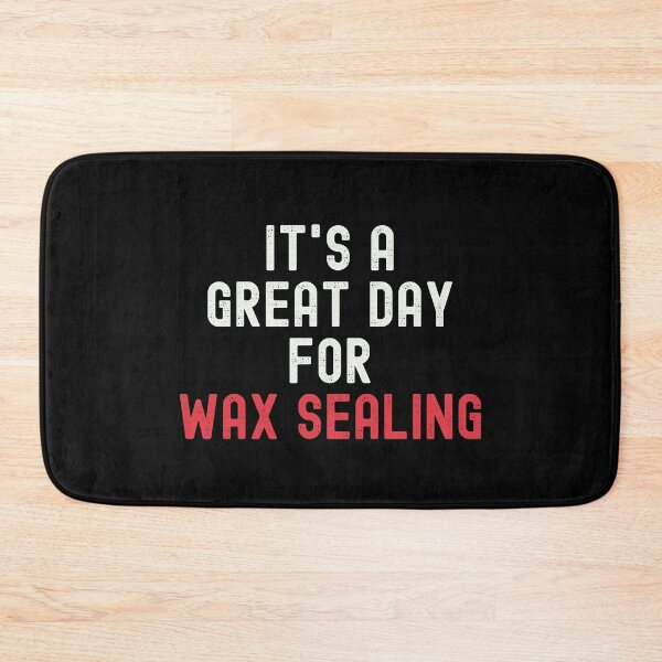 Item preview, It's a Great Day for Wax Sealing designed and sold by kindxinn.