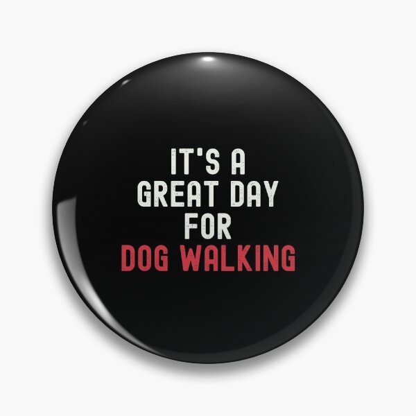 Item preview, It's a Great Day for Dog Walking designed and sold by kindxinn.
