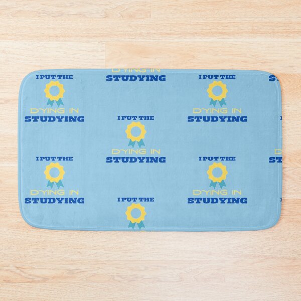 Item preview,  i put the dying in studying designed and sold by imtiyaz9661.