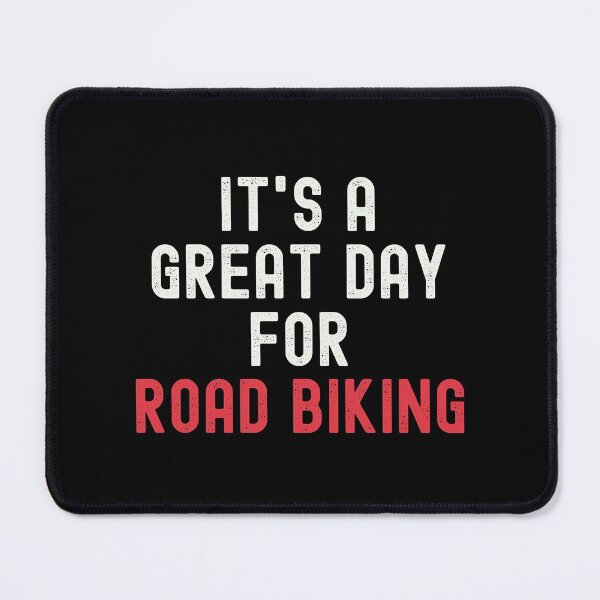 Item preview, It's a Great Day for Road Biking designed and sold by kindxinn.