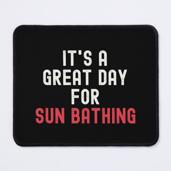 Item preview, It's a Great Day for Sun Bathing designed and sold by kindxinn.