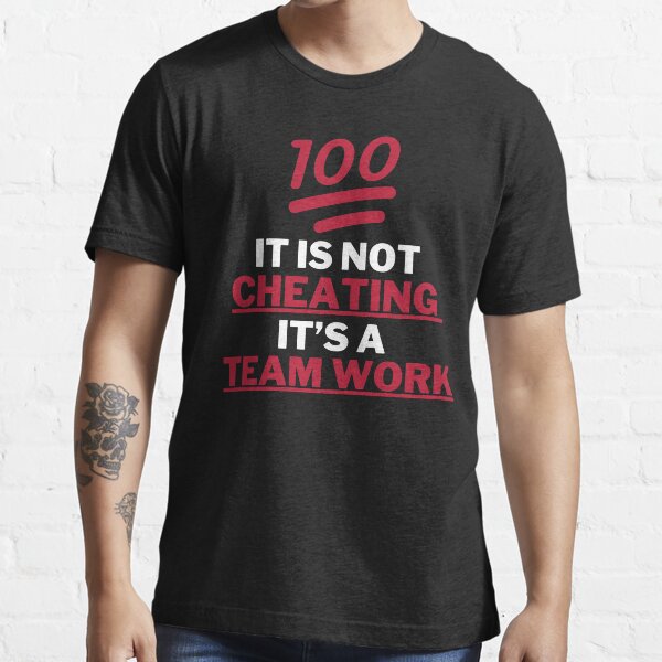 [Quotes] - It is not cheating It's a teamwork (Ver.1) (Black color) Essential T-Shirt