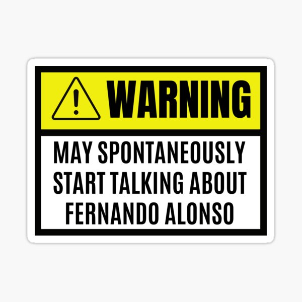 Peut spontanément commencer à parler de Fernando Alonso - amant de Fernando Alonso Sticker