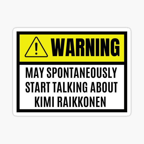 Kann spontan anfangen über Kimi Räikkönen zu sprechen - Kimi Räikkönen Liebhaber Sticker