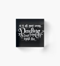 Darling, Just Hold On - Louis Tomlinson Acrylic Block