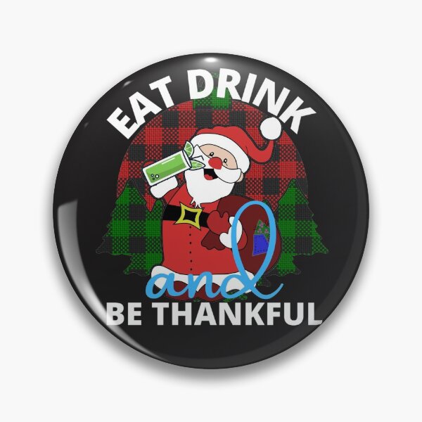 Item preview, Eat Drink and be Thankful (Santa)  designed and sold by UnboundFull.