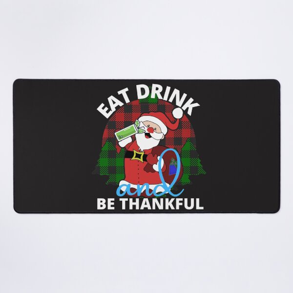 Item preview, Eat Drink and be Thankful (Santa) designed and sold by UnboundFull.