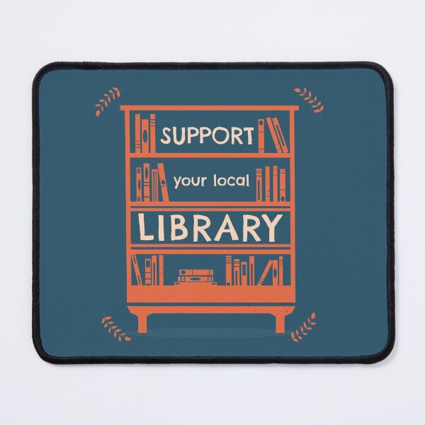 Item preview, Support Your Local Library - Book Lover's designed and sold by Happy Puppy Print On Demand.