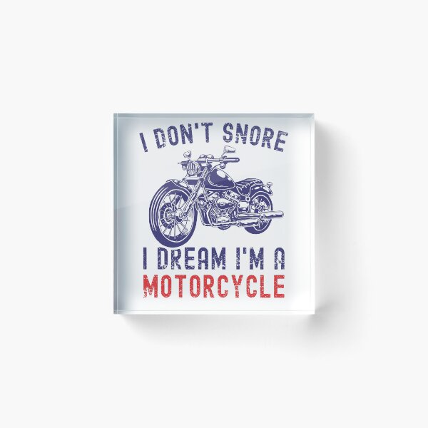 Item preview, I Don't Snore I Dream I'm A Motorcycle Funny Snoring Biker designed and sold by Mfk Clothes.