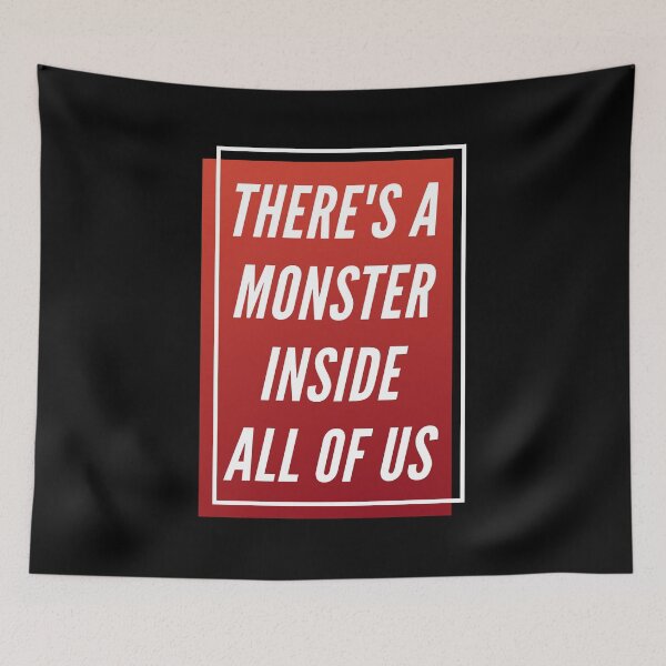 Item preview, There's A Monster Inside All Of Us designed and sold by RmeenaArt.