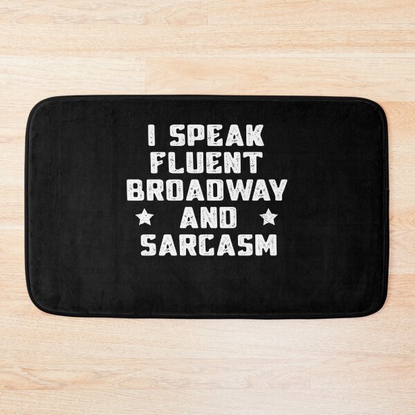 Item preview, I Speak Fluent Broadway And Sarcasm Funny Theater Lovers designed and sold by Mfk Clothes.