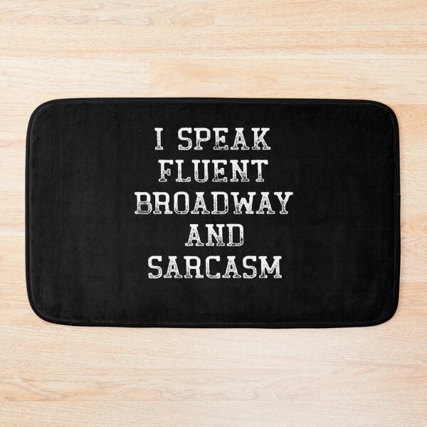 Item preview, I Speak Fluent Broadway And Sarcasm Funny Theater Lovers designed and sold by Mfk Clothes.