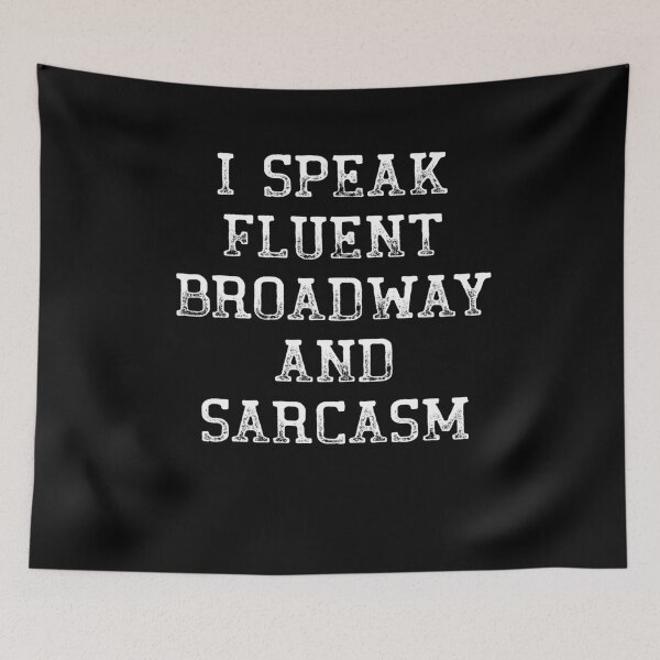 Item preview, I Speak Fluent Broadway And Sarcasm Funny Theater Lovers designed and sold by Mfk Clothes.