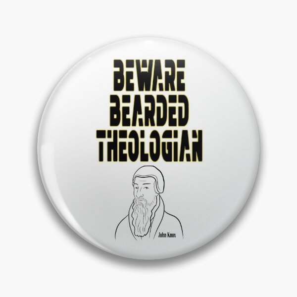 Item preview, Beware Bearded Theologian John Knox designed and sold by TheologyFirst.