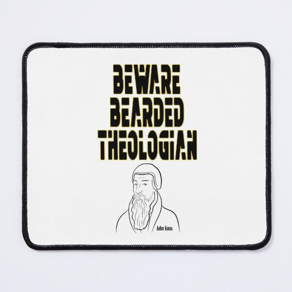 Item preview, Beware Bearded Theologian John Knox designed and sold by TheologyFirst.