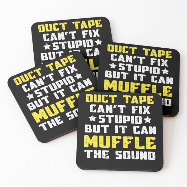 Item preview, Duct Tape Can't Fix Stupid But It Can Muffle The Sound Funny designed and sold by Mfk Clothes.