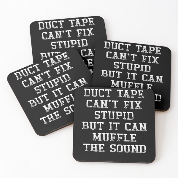 Item preview, Duct Tape Can't Fix Stupid But It Can Muffle The Sound Funny designed and sold by Mfk Clothes.