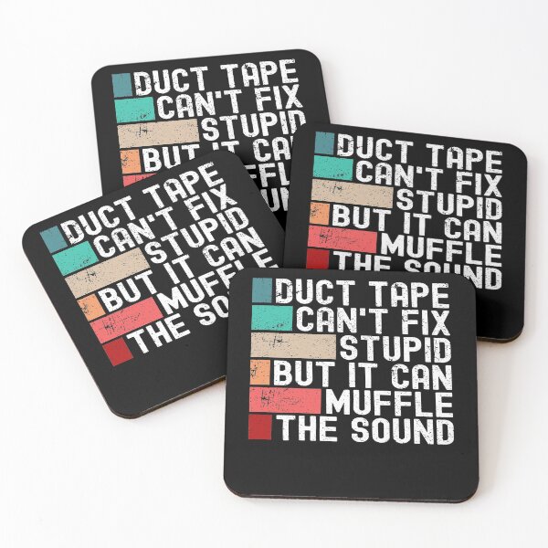 Item preview, Duct Tape Can't Fix Stupid But It Can Muffle The Sound Funny designed and sold by Mfk Clothes.
