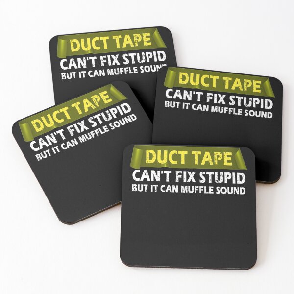 Item preview, Duct Tape Can't Fix Stupid But It Can Muffle The Sound Funny designed and sold by Mfk Clothes.