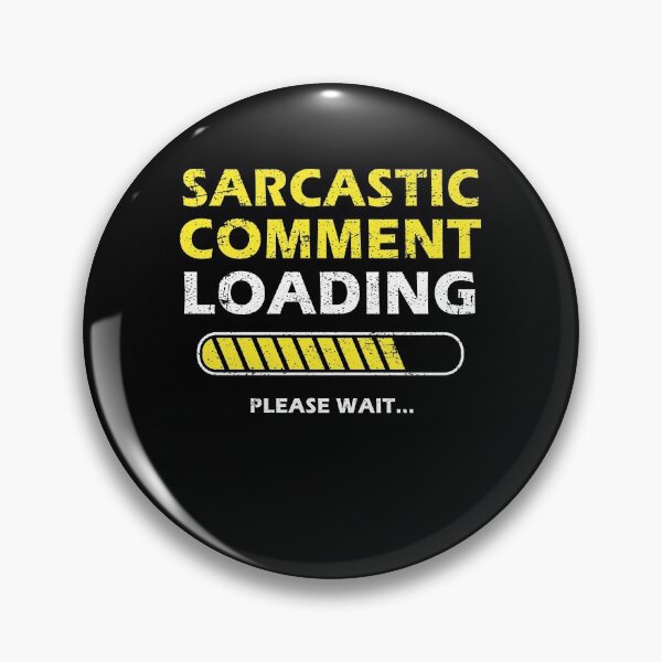 Item preview, Sarcastic Comment Loading Please Wait Funny Sarcastic Saying designed and sold by Mfk Clothes.