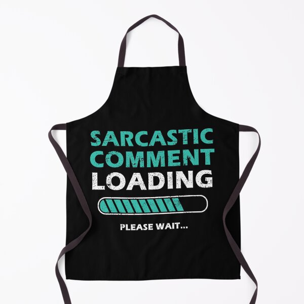 Item preview, Sarcastic Comment Loading Please Wait Funny Sarcastic Saying designed and sold by Mfk Clothes.