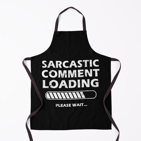 Item preview, Sarcastic Comment Loading Please Wait Funny Sarcastic Saying designed and sold by Mfk Clothes.