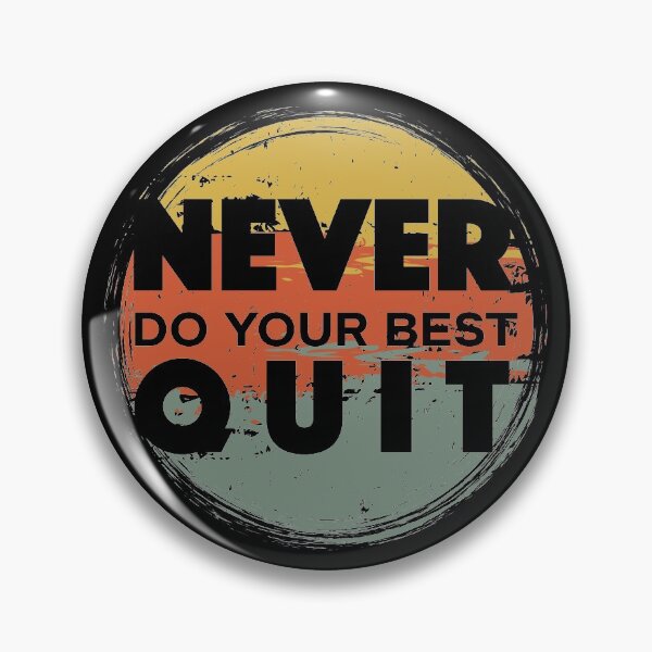 Item preview, Never Do Your Best Quit - Never Quit - Do Your Best designed and sold by Proudcastle.
