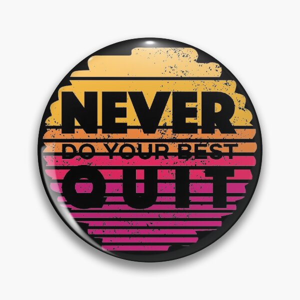 Item preview, Never Do Your Best Quit - Never Quit - Do Your Best designed and sold by Proudcastle.