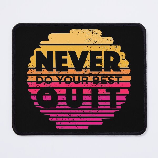 Item preview, Never Do Your Best Quit - Never Quit - Do Your Best designed and sold by Proudcastle.