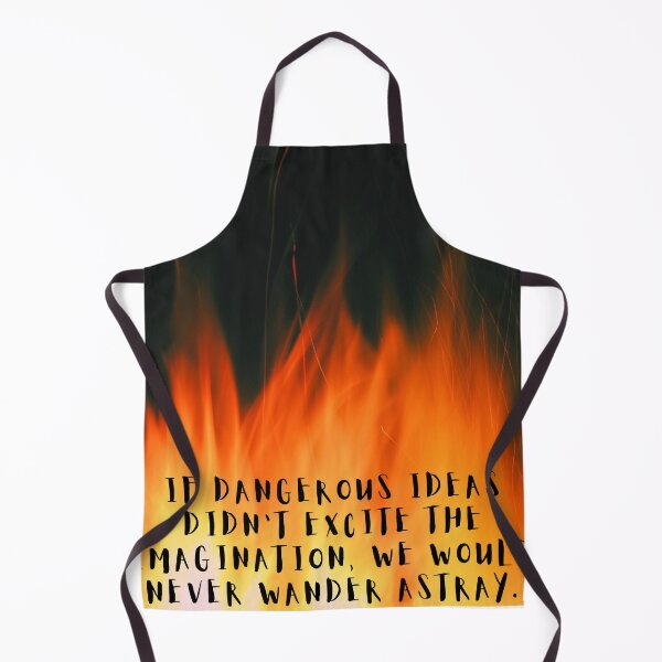 Item preview, If dangerous ideas didn’t excite the imagination, we would never wander astray. designed and sold by Lolarod77.