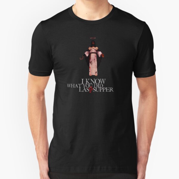 I Know What You Did Last Supper Slim Fit T-Shirt