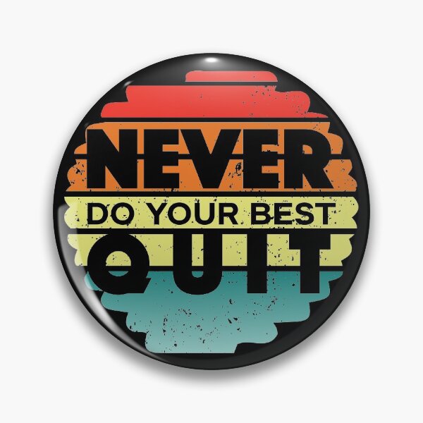 Item preview, Never Do Your Best Quit - Never Quit - Do Your Best designed and sold by Proudcastle.
