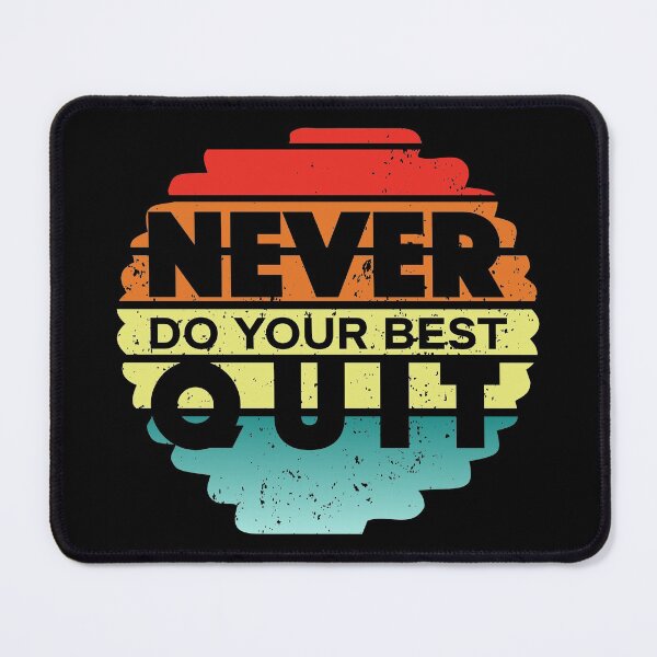 Item preview, Never Do Your Best Quit - Never Quit - Do Your Best designed and sold by Proudcastle.
