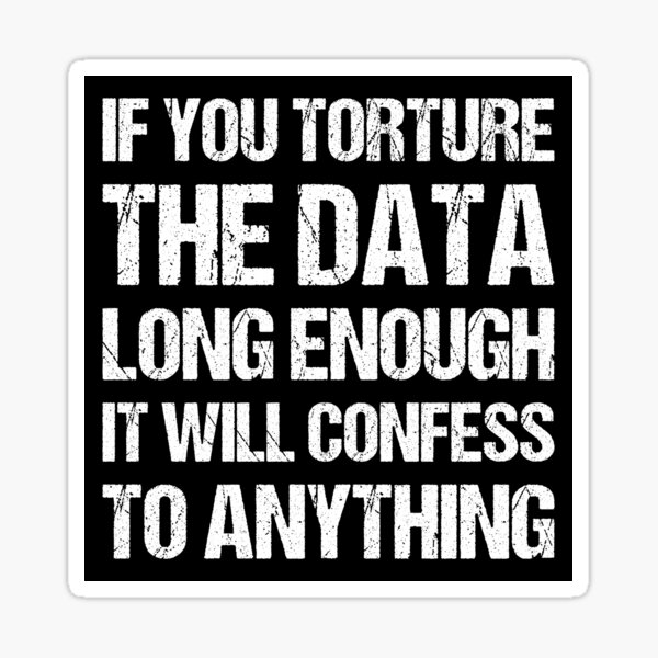 Item preview, If You Torture The Data Long Enough It Will Confess To Anything designed and sold by TashaVector.