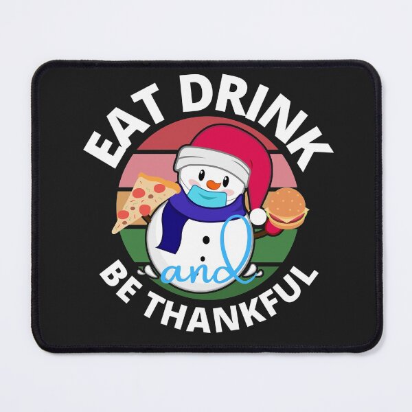 Item preview, Eat Drink and be Thankful (Snowman) designed and sold by UnboundFull.