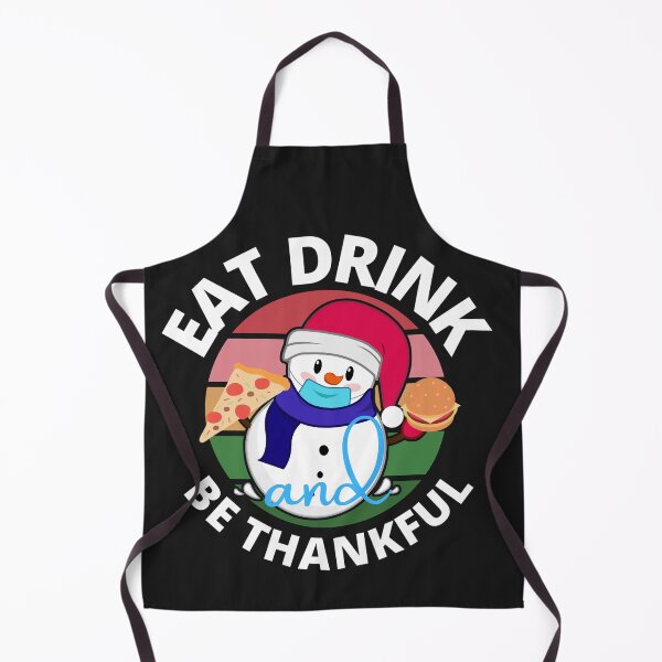 Item preview, Eat Drink and be Thankful (Snowman) designed and sold by UnboundFull.