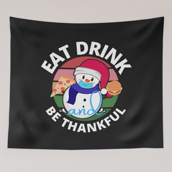 Item preview, Eat Drink and be Thankful (Snowman) designed and sold by UnboundFull.