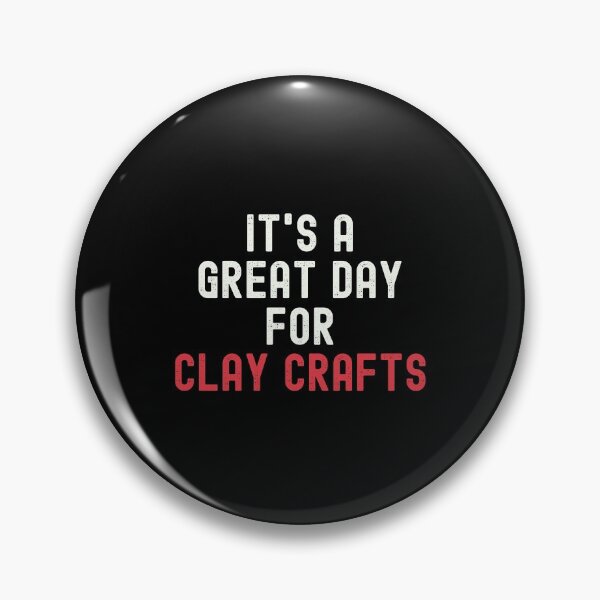 Item preview, It's a Great Day for Clay Crafts designed and sold by kindxinn.